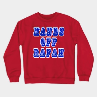 Hands Off Rafah - Double-sided Crewneck Sweatshirt